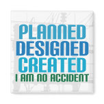 Creation magnet: Planned Designed Created