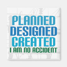 Creation magnet: Planned Designed Created