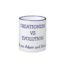 CREATIONISM VS EVOLUTION, Would you Adam and Coffee Mug