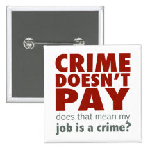 Crime Doesn't Pay Pins