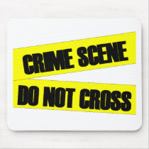 Crime Scene Do Not Cross Mousepads