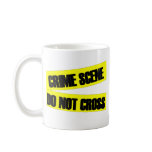 Crime Scene Do Not Cross mugs