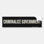 Criminalize Government Bumper Sticker