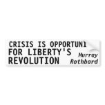 CRISIS IS OPPORTUNITY FOR LIBERTY'S REVOLUTION BUMPER STICKERS