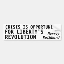 CRISIS IS OPPORTUNITY FOR LIBERTY'S REVOLUTION BUMPER STICKERS