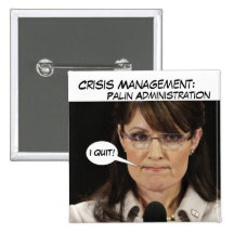 Crisis Management: Palin Administration Pinback Buttons
