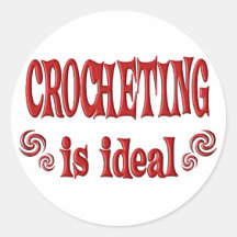 Crocheting is Ideal Round Sticker