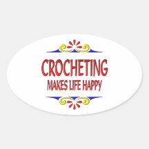 Crocheting Makes Life Happy Oval Stickers