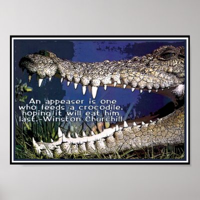 CROCODILE QUOTE - WINSTON CHURCHILL APPEASER POSTERS by WildOnes