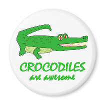 Crocodiles are Awesome Magnet