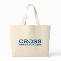 Cross-Dress For Less! Tote Bags