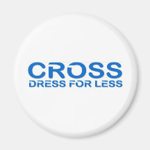 Cross-Dress For Less! Refrigerator Magnet