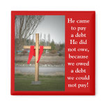Cross red spot, He came to paya debt... Fridge Magnets