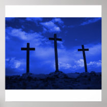 Crosses at Calvary Crucifixion Jesus Christ Art Posters