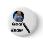 Crotch Watcher Button