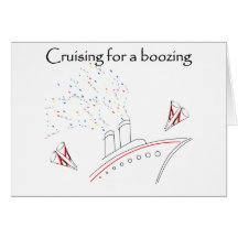 Cruising for a Boozing Greeting Cards