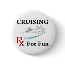 Cruising... Rx for Fun Button