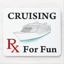 Cruising... Rx for Fun Mouse Pad