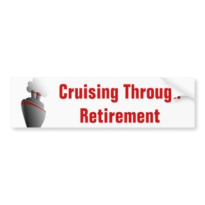 Cruising Through Retirement Bumper Sticker by CruiseReady