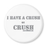 Crush on Crush Refrigerator Magnets