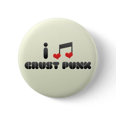 Crust Punk fan Pinback Button by MusicLovers
