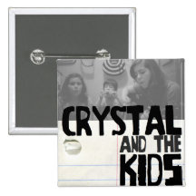 Crystal and The Kids Pinback Buttons