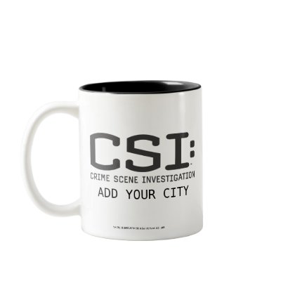 CSI / Add Your City Coffee Mug by CSI_City