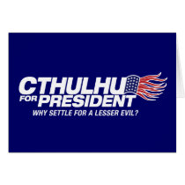 cthulhu for president - why settle for a lesser ev cards