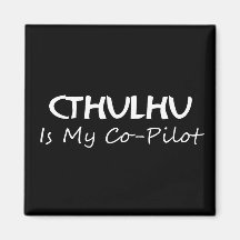 Cthulhu Is My Co-Pilot Magnet