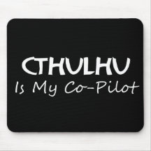 Cthulhu Is My Co-Pilot Mousepad