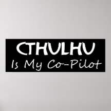Cthulhu Is My Co-Pilot Print