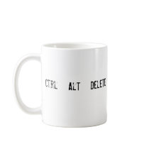 Ctrl + Alt + Delete Coffee Mug