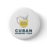 Cuban Drinking Team Button