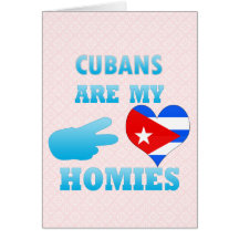 Cubans are my Homies Greeting Cards
