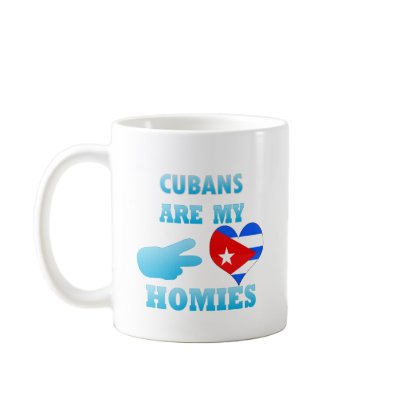 Cubans are my Homies Mug by representmycountry