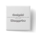 Cuckold Wanna-Be buttons