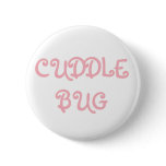 Cuddle Bug Pinback Buttons
