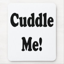 Cuddle Me! Mouse Mat