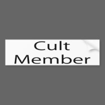 Cult Member bumper stickers