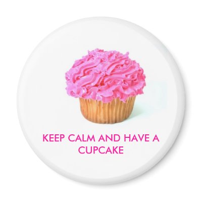 cupcake, KEEP CALM AND HAVE A CUPCAKE Magnet by laetitiarodde