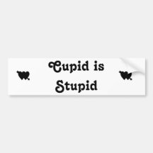 Cupid is Stupid 2 Bumper Stickers