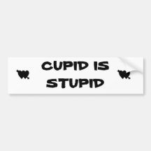 Cupid is Stupid Bumper Stickers