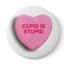 CUPID IS STUPID CANDY HEART