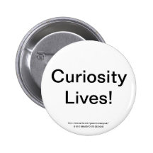 Curiosity Lives! Pinback Buttons