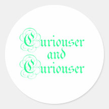 Curiouser & Curiouser Round Sticker