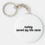 Curling Saved My Life Once Key Chains