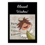 Curly Haired Angel-Pray for Today, Everyday! Greeting Card