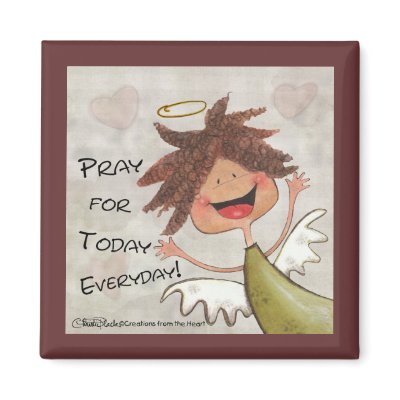 Curly Haired Angel-Pray for Today, Everyday! Magnet by creationhrt