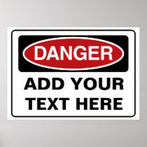 Custom DANGER Sign - add your own text Posters