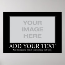 Custom Motivational Poster - Custom Demotivational